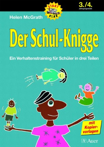 Stock image for Der Schul-Knigge. Ein Verhaltenstraining fr Schler in drei Teilen mit Kopiervorlagen: Der Schulknigge 2: 3./4. Jahrgangsstufe. Ein . in drei Teilen mit Kopiervorlagen: TEIL II for sale by medimops