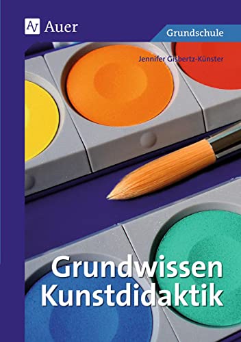 Stock image for Grundwissen Kunstdidaktik: Ausgewhlte Aspekte der Didaktik in der Primarstufe for sale by medimops