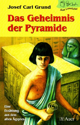 Beispielbild fr Auer Lesefutter: Das Geheimnis der Pyramide: Eine Erzhlung aus dem alten gypten zum Verkauf von medimops