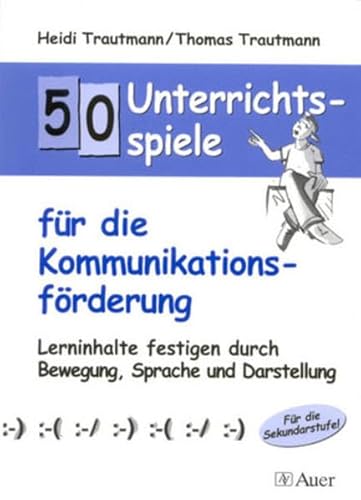 Beispielbild fr 50 Unterrichtsspiele fr die Kommunikationsfrderung: Lerninhalte festigen durch Bewegung, Sprache und Darstellung zum Verkauf von medimops