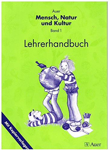 Auer Mensch, Natur und Kultur, Bd 1 Lehrerhandbuch - 1./2. Jahrgangsstufe - Bartonicek, Nina, Manfred Kiesel und Levin Lüftner