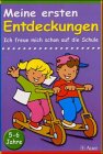 Beispielbild fr Meine ersten Entdeckungen: Ich freue mich schon auf die Schule, Band 3 (5-6 Jahre) zum Verkauf von Versandantiquariat Felix Mcke