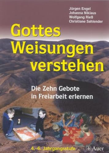 Beispielbild fr Gottes Weisungen verstehen: Die Zehn Gebote in Freiarbeit erlernen zum Verkauf von medimops