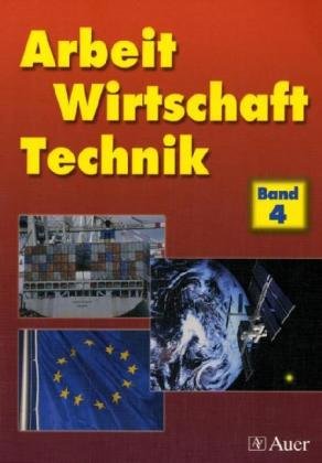 Arbeit - Wirtschaft - Technik. Ausgabe für Mecklenburg-Pommern 4: Band 4: 10. Jahrgangsstufe: BD 4