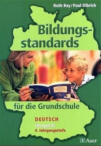 Bildungsstandards für die Grundschule. Deutsch. 4. Jahrgangsstufe. Übungsheft - Olbrich, Paul, Bay, Ruth