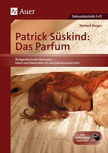 9783403043508: Patrick Sskind: Das Parfum: Unterrichtshilfe mit Kopiervorlagen fr die Sekundarstufe II (5. bis 13. Klasse)