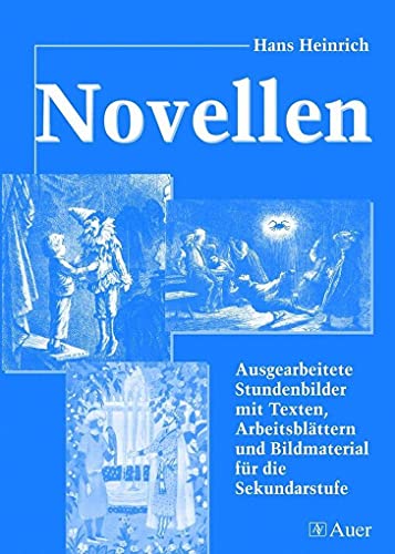 Novellen: Ausgearbeitete Stundenbilder mit Texten, ArbeitsblÃ¤ttern und Bildmaterial fÃ¼r die Sekundarstufe (9783403044130) by Heinrich, Hans