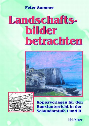 Beispielbild fr Landschaftsbilder betrachten: Kopiervorlagen fr den Kunstunterricht in der Sekundarstufe I und II zum Verkauf von medimops