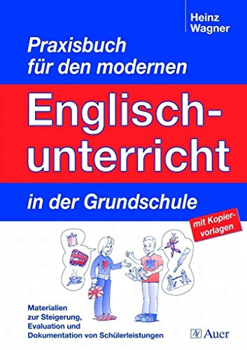 Stock image for Praxisbuch fr dem modernen Englischunterricht in der Grundschule: Materialien zur Steigerung, Evaluation und Dokumentation von Schlerleistungen for sale by medimops