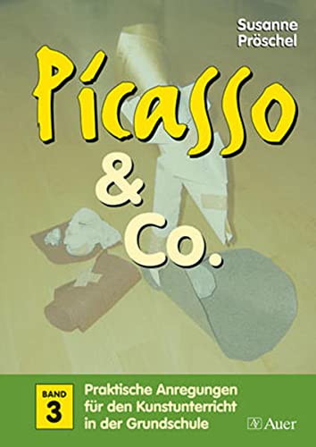 Imagen de archivo de Picasso & Co. 3: Praktische Anregungen fr den Kunstunterricht in der Grundschule a la venta por medimops