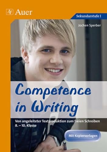 Beispielbild fr Competence in Writing: Von angeleiteter Textproduktion zum freien Schreiben 8.-10. Klasse zum Verkauf von medimops