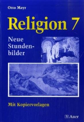 Beispielbild fr Religion 7. Neue Stundenbilder: Mit Kopiervorlagen zum Verkauf von medimops