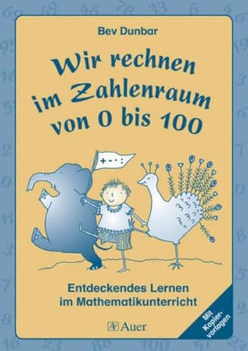 Stock image for Wir rechnen im Zahlenraum von 0 bis 100: Entdeckendes Lernen im Mathematikunterricht. Mit Kopiervorl for sale by medimops