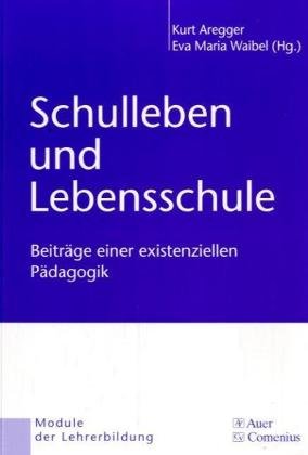 9783403046585: Module der Lehrerbildung / Schulleben und Lebensschule: Beitrge einer existenziellen Pdagogik