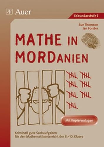 9783403047544: Mathe in MORDanien: Kriminell gute Sachaufgaben fr den Mathematikunterricht der 8.-10. Klasse