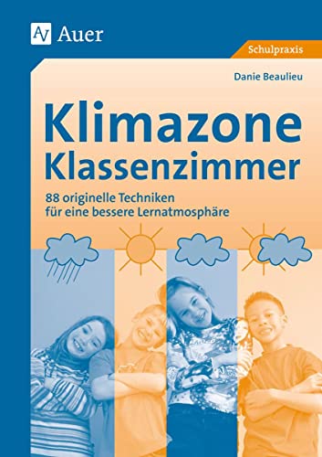 Stock image for Klimazone Klassenzimmer: 88 originelle Techniken fr eine bessere Lernatmosphre for sale by medimops