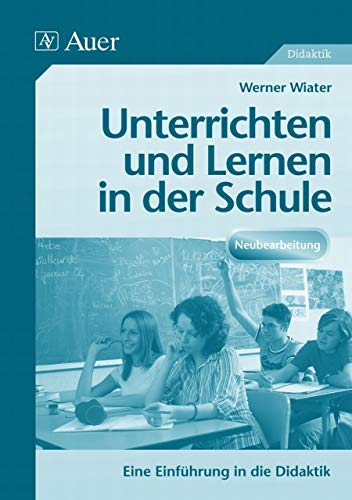 Beispielbild fr Unterrichten und Lernen in der Schule: Eine Einfhrung in die Didaktik zum Verkauf von medimops