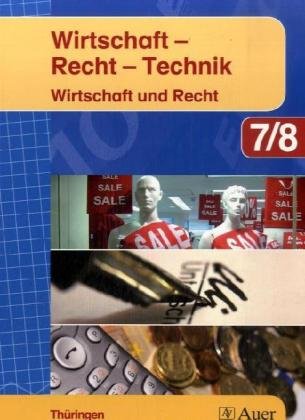 Wirtschaft-Recht-Technik: Wirtschaft und Recht 7/8 - Hepp Meinolf, Schlotzhauer Udo, Gross Winfried, Hepp Meinolf, Schlotzhauer Udo, Stein Hans