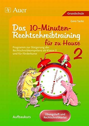 Beispielbild fr Das 10-Minuten-Rechtschreibtraining fr zu Hause 2: Programm zur Steigerung der Rechtschreibkompete zum Verkauf von medimops