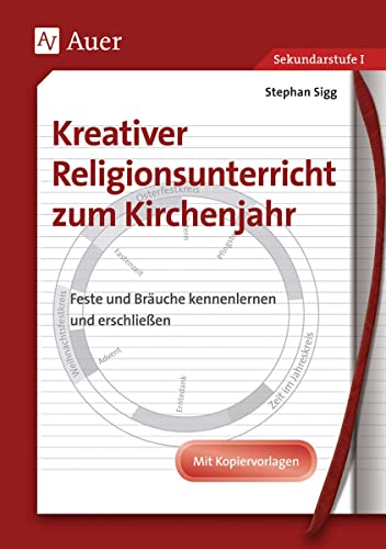 Beispielbild fr Feste feiern im Kirchenjahr: Entstehung, Bedeutung und Brauchtum kreativ erarbeiten. Jahrgangsstufe 5 bis 7. Mit Kopiervorlagen zum Verkauf von medimops