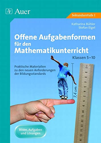 Beispielbild fr Offene Aufgabenformen fr den Mathematikunterricht: Praktische Materialien zu den neuen Anforderungen der Bildungsstandards fr die Klassen 5-10 zum Verkauf von medimops