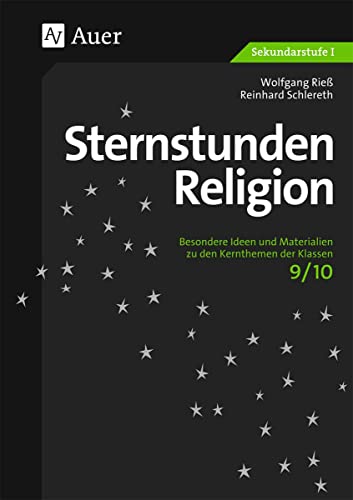 Stock image for Sternstunden Religion: Besondere Ideen und Materialien zu den Kernthemen der Klassen 9/10 for sale by medimops