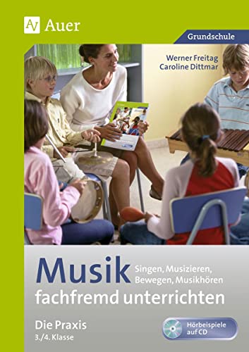 Stock image for Musik fachfremd unterrichten - die Praxis 3/4: Singen, Musizieren, Bewegen, Musikhren for sale by medimops