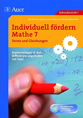 Individuell fördern Mathe 7 Terme und Gleichungen : Kopiervorlagen in drei Differenzierungsstufen mit Tests (7. Klasse) - Bernd Ganser