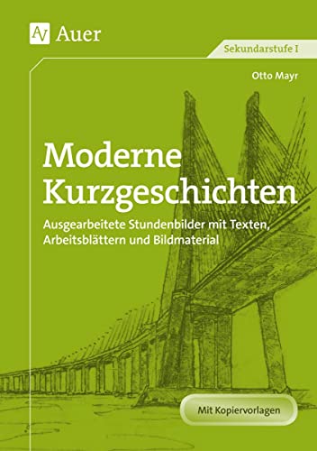 Moderne Kurzgeschichten: Ausgearbeitete Stundenbilder mit Texten, ArbeitsblÃ¤ttern und Bildmaterial (9783403066392) by Mayr, Otto