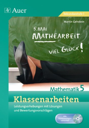 Beispielbild fr Klassenarbeiten Mathematik 5: Leistungserhebungen mit Lsungen und Bewertungsvorschlgen zum Verkauf von medimops