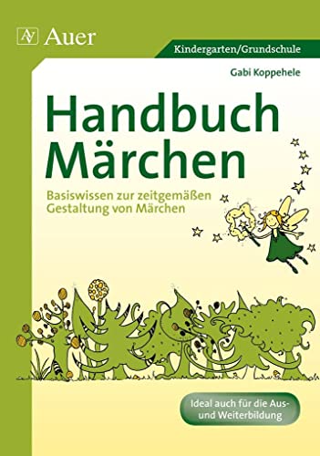 Beispielbild fr Handbuch Mrchen: Basiswissen zur zeitgemen Gestaltung von Mrchen (Kindergarten) zum Verkauf von medimops