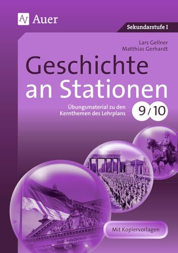 9783403067818: Geschichte an Stationen: bungsmaterial zu den Kernthemen des Lehrplans 9/10 (9. und 10. Klasse)