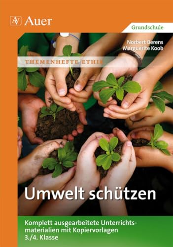 Stock image for Umwelt Schtzen: Komplett Ausgearbeitete Unterrichtseinheiten Mit Kopiervorlagen, 3./4. Klasse. Grundschule for sale by Revaluation Books