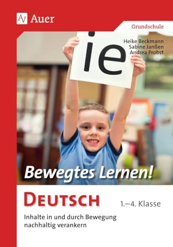 Beispielbild fr Bewegtes Lernen Deutsch: Inhalte in und durch Bewegung nachhaltig verankern 1.-4. Klasse zum Verkauf von medimops