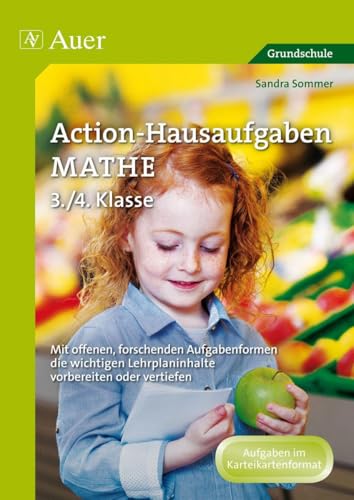 Beispielbild fr Action-Hausaufgaben Mathe 3+4: Mit offenen, forschenden Aufgabenformen die wichti gen Lehrplaninhalte vorbereiten oder vertiefen (3. und 4. Klasse) zum Verkauf von medimops