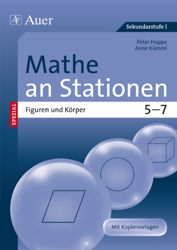 Mathe an Stationen spezial Figuren und Körper 5-7 : Kopiervorlagen. Sekundarstufe I - Peter Hoppe