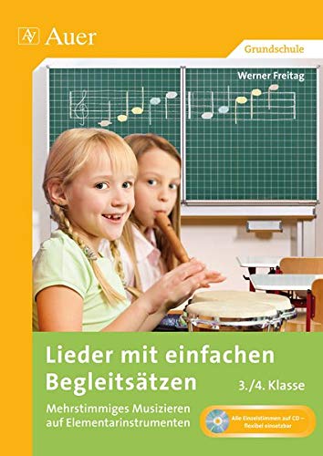 Stock image for Lieder mit einfachen Begleitstzen: Mehrstimmiges Musizieren auf Elementarinstrumenten 3. und 4. Klasse for sale by medimops
