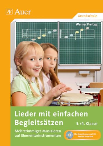 Lieder mit einfachen BegleitsÃ¤tzen: Mehrstimmiges Musizieren auf Elementarinstrumenten 3. und 4. Klasse (9783403069980) by Freitag, Werner