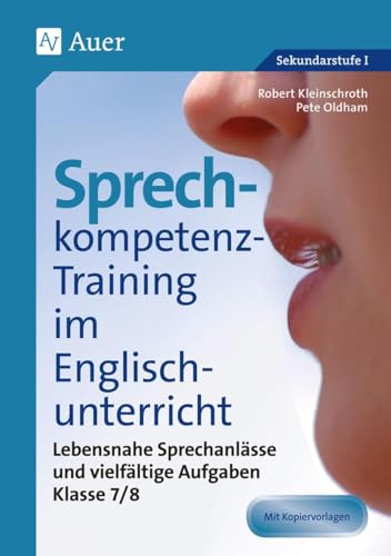 Stock image for Sprechkompetenz-Training Im Englischunterricht 7-8: Lebensnahe Sprechanlsse Und Vielfltige Aufgaben (7. Und 8. Klasse) for sale by Revaluation Books