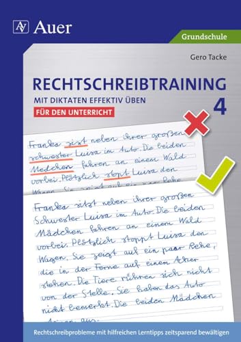 Beispielbild fr Rechtschreibtraining Mit Diktaten effektiv ben 4: Rechtschreibprobleme mit hilfreichen Lerntipps zeitsparend bewltigen - fr den Unterricht (4. Klasse) zum Verkauf von medimops