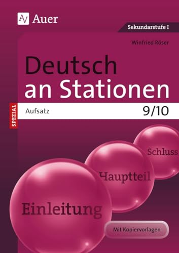 Deutsch an Stationen SPEZIAL Aufsatz 9-10: Übungsmaterial zu den Kernthemen der Bildungsstandards (9. und 10. Klasse) - Röser, Winfried