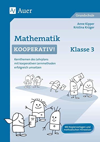 9783403071976: Mathematik kooperativ Klasse 3: Kernthemen des Lehrplans mit kooperativen Lernmethoden erfolgreich umsetzen