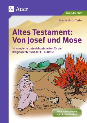 9783403072065: Altes Testament Von Josef und Mose: 10 komplette Unterrichtseinheiten fr den Religionsunterricht der 1.-4. Klasse