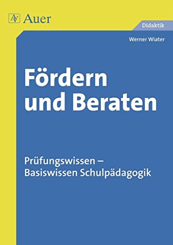 Beispielbild fr Frdern und Beraten: Prfungswissen - Basiswissen Schulpdagogik (Alle Klassenstufen) zum Verkauf von medimops