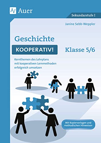 Beispielbild fr Geschichte kooperativ Klasse 5-6: Kernthemen des Lehrplans mit kooperativen Lernmethoden erfolgreich umsetzen zum Verkauf von medimops