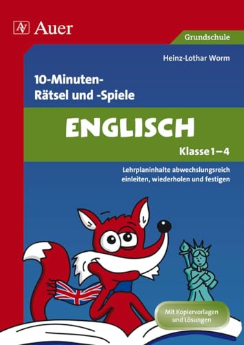 Beispielbild fr 10-Minuten-Rtsel und -Spiele Englisch Klasse 1-4: Lehrplaninhalte abwechslungsreich einleiten, wiederholen und festigen zum Verkauf von medimops