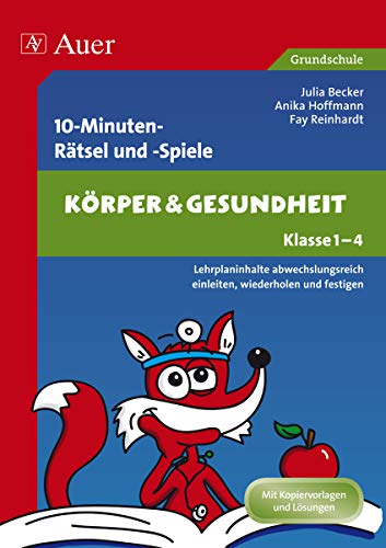 Beispielbild fr 10-Minuten-Rtsel und -Spiele Krper & Gesundheit: Lehrplaninhalte im Sachunterricht abwechslungs reich einleiten, wiederholen und festigen (1. bis 4. Klasse) zum Verkauf von medimops