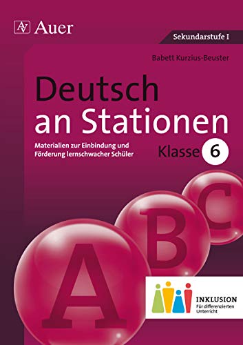 9783403073994: Deutsch an Stationen 6 Inklusion: Materialien zur Einbindung und Frderung lernschwacher Schler (6. Klasse)
