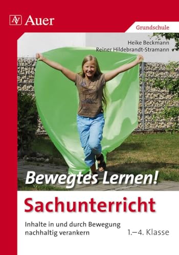 Beispielbild fr Bewegtes Lernen Sachunterricht: Inhalte in und durch Bewegung nachhaltig verankern 1.-4. Klasse zum Verkauf von medimops