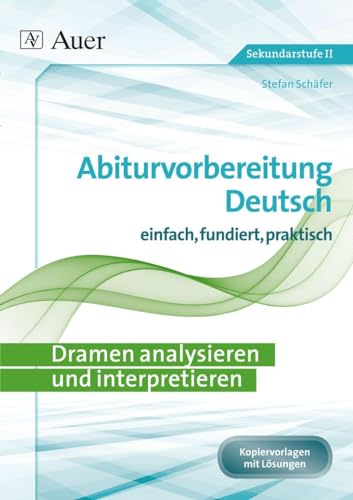 9783403074250: Dramen analysieren und interpretieren: Abiturvorbereitung Deutsch einfach, fundiert, effektiv (11. bis 13. Klasse)
